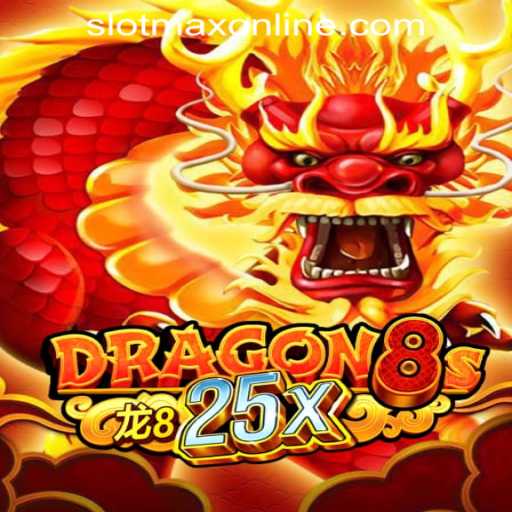 Dragon8s25x Game Overview and SLOT MAX Website Links
