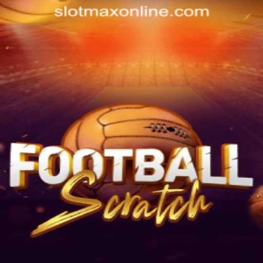 Explore the Exciting World of FootballScratch on SLOT MAX