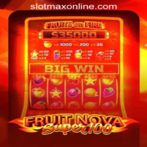 Exploring the Exciting World of FruitNovaSuper100: A Thrilling Slot Game Experience
