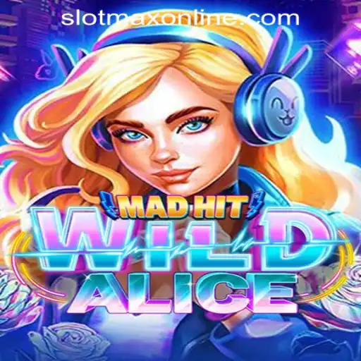 Discover the Thrilling World of MadHitWildAlice: An Exciting Adventure in SLOT MAX