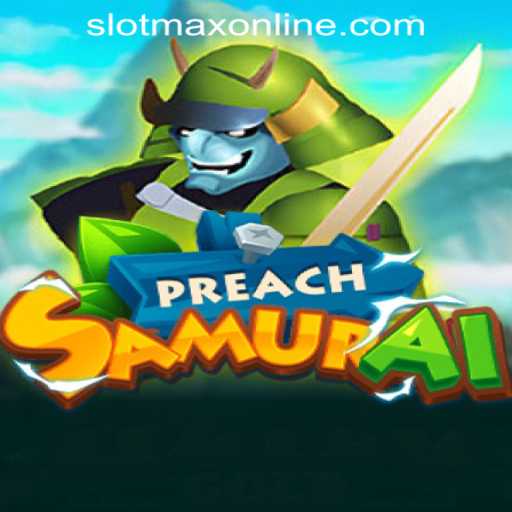 Discover the Exciting World of PreachSamurai and Maximize Your Wins with SLOT MAX