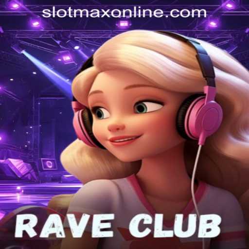 RaveClub: The Ultimate Gaming Experience with SLOT MAX Website Links