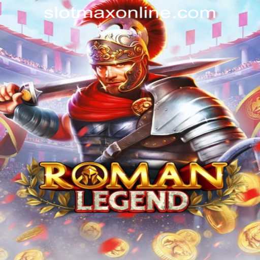 RomanLegend: Exploring the Excitement of SLOT MAX
