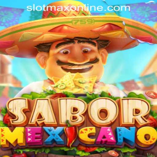 Discover the Exciting World of SaborMexicano SLOT MAX